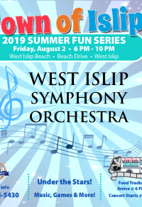 A flyer image announcing the 2nd Sumer fun Series Concert, the West Islip Symphony Orchestra at West Islip Beach, Friday, August Second. Call 631-224-5430 for more information.