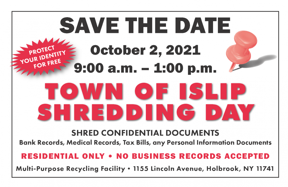 Shredding Day to be held October 2nd from 9am to 1pm, at the Multi-Purpose Recycling Facility located at 1155 Lincoln Avenu, Holbrook, Shred Confidential Documents and Help Protect Your Identity