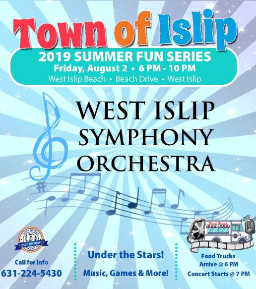 A flyer image announcing the 2nd Sumer fun Series Concert, the West Islip Symphony Orchestra at West Islip Beach, Friday, August Second. Call 631-224-5430 for more information.