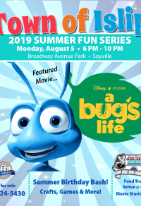 A flyer announcing the Summer Fun Series Movie Night: A Bug's Life on August 5th at 6:00pm at Broadway Avenue Park in Sayville. Call 631-224-5430 for more information.