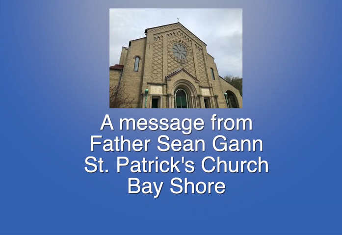 Message from Father Sean Gann of Church of St. Patrick in Bay Shore
